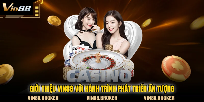 Giới thiệu VIN88 với hành trình phát triển ấn tượng