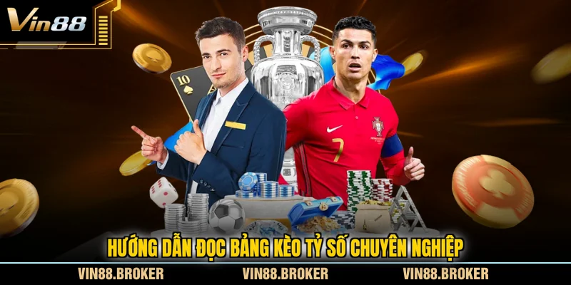 Hướng dẫn đọc bảng kèo tỷ số chuyên nghiệp