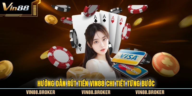 Hướng dẫn rút tiền VIN88 chi tiết từng bước
