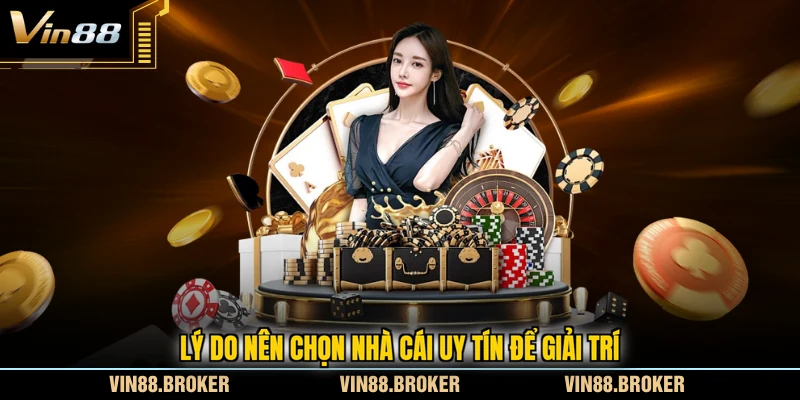 Lý do nên chọn nhà cái uy tín để giải trí