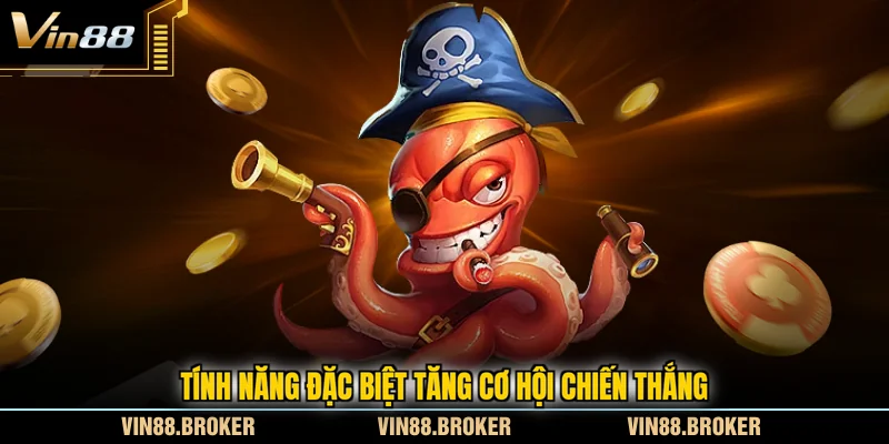 Tính năng đặc biệt tăng cơ hội chiến thắng